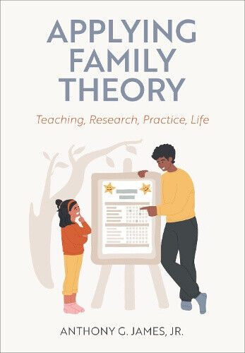 Applying Family Theory: Teaching, Research, Practice, Life - Photo 1 sur 2