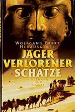Jäger verlorener Schätze [Bd. 1]. Ebert, Wolfgang, Elke Windisch  und Wolfgang M
