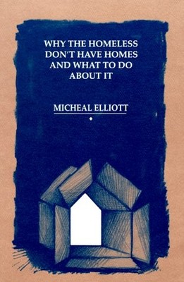Why the Homeless Don't Have Homes and What to Do About It