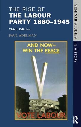 Rise of the Labour Party 1880-1945 - 3rd Edition