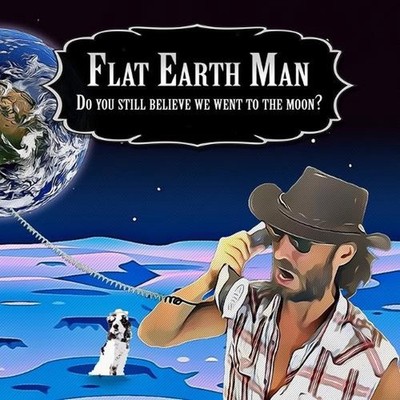 Flat Earth Man - Do you still believe we went to the moon? by Alex Michael Paper