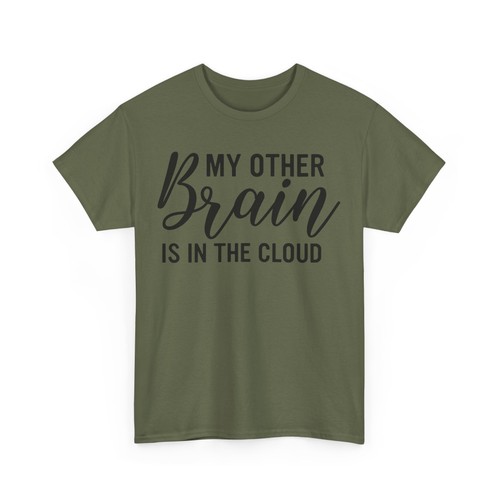 My Other Brain Is in the Cloud - Unisex Heavy Cotton T-Shirt - Motivational Gift - Picture 21 of 34