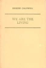 Erskine Caldwell / We Are the Living Uncorrected Proof of the British Edition