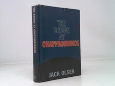 The Bridge at Chappaquiddick  (1st Ed) by jack olsen