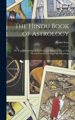 Seva - Hindu Book of Astrology  Or. Yogic Knowledge of the Stars and P - X555z