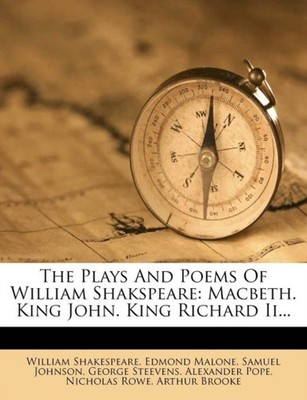 Shakespeare - Plays And Poems Of  Shakspeare  Macbeth. King John. King - X555z