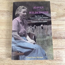 Haven in the Wilderness Carol Furey-Werhan 1996 Signed Biography Idaho History