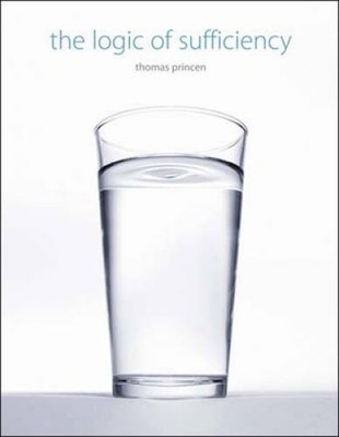 The Logic of Sufficiency (MIT Press) - Paperback By Princen, Thomas - GOOD
