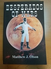 Desperados of Mars: A Space Western by Matthew J. Olson *SIGNED FIRST EDITION*