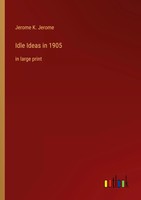 Jerome K. Jerome | Idle Ideas In 1905 | Taschenbuch | Englisch (2023)