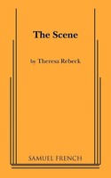 Theresa Rebeck | The Scene | Taschenbuch | Englisch (2011) | Samuel French, Inc.