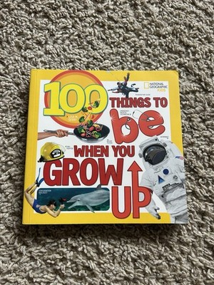 100 Things to Be When You Grow Up by Lisa M. Gerry (2017, Trade Paperback) Kids