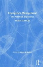 Emergency Management: The American Experience by Claire B Rubin: New