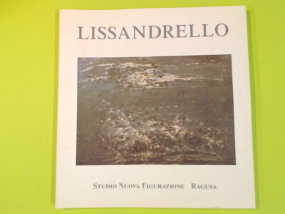 LISSANDRELLO JÜNGSTE WERKE DEZEMBER 1997 STUDIO NEUE FIGUR RAGUSA