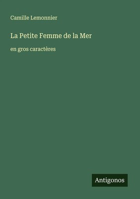 La Petite Femme de la Mer en gros caractères Camille Lemonnier Taschenbuch 2025