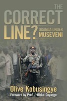 The Correct Line? Uganda Under Museveni Olive Kobusingye Taschenbuch Englisch
