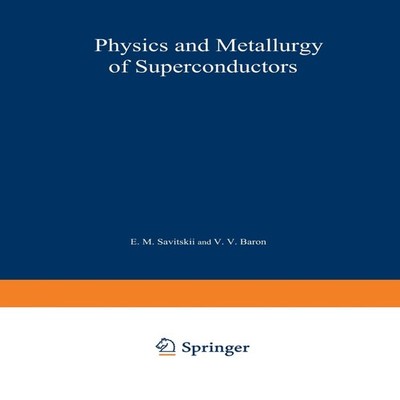 Physics and Metallurgy of Superconductors / Metallovedenie Fiziko