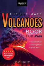 The Ultimate Book Volcanoes: Experience the Heat, Power, and Beauty of Volcanoes