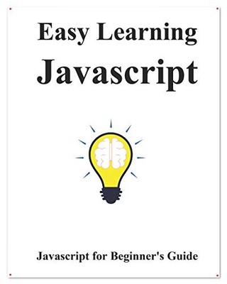 EASY LEARNING JAVASCRIPT: JAVASCRIPT FOR BEGINNER'S GUIDE By Yang Hu *BRAND NEW*