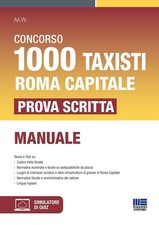 Libro - Concorso 1000 Licenze Taxi Roma Capitale. Manuale Completo. Teoria E Tes