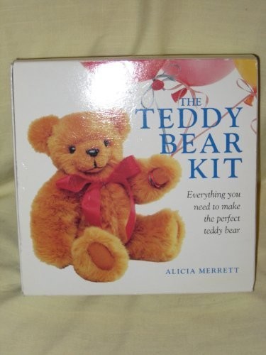 The Teddy Bear Kit: Everything You Need to Make the Perfect Teddy Bear/Inclu...