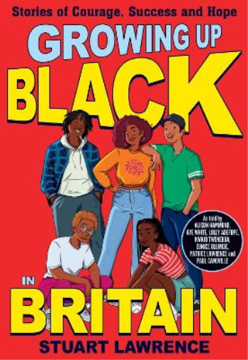 Ashley Hickson-Loven Growing Up Black in Britain: Stories of courage (Tascabile)