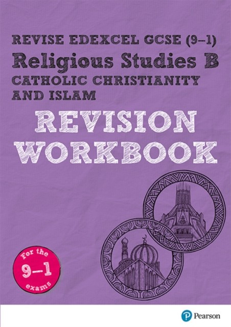 Pearson REVISE Edexcel GCSE Religious Studies, Catholic Christianity & Islam