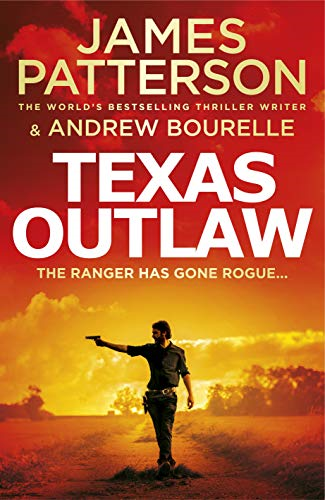 Texas Outlaw: The Ranger has gone rogue... (Texas Ranger... - Patterson, James