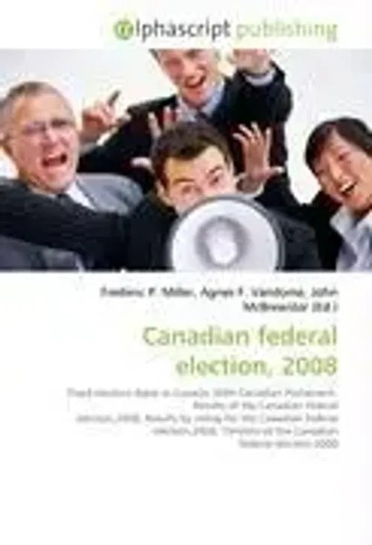 Frederic P. Miller (U. A.) | Canadian Federal Election, 2008 | Taschenbuch-image