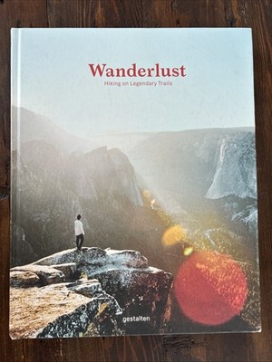 Wanderlust: Hiking on Legendary Trails by Gestalten: Used
