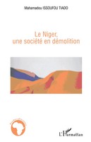 Le Niger, Une SociéTé En DéMolition Mahamadou Issoufou Tiado Taschenbuch 276 S.