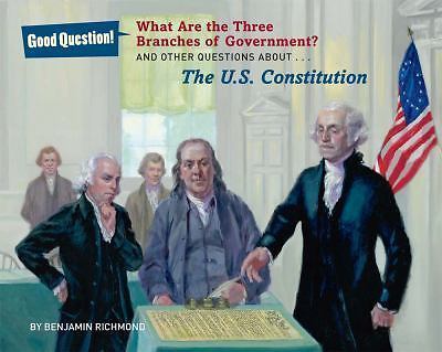 What Are the Three Branches of the Government? : And Other Questions about...