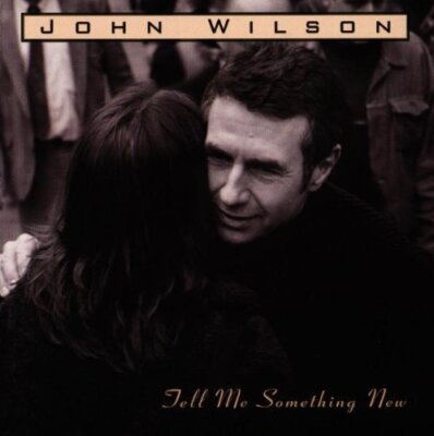 John Wilson - CD - Tell me something new (1996)