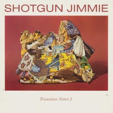 Image of Shotgun Jimmie : Transistor Sister 2 CD (2019) ***NEW*** FREE Shipping, Save £s