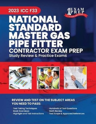2023 ICC F33 National Standard Master Gas Pipe Fitter Exam Prep: 2023 Study Revi