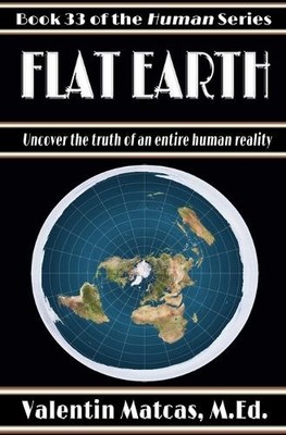 Valentin Matcas Flat Earth (Taschenbuch) Human