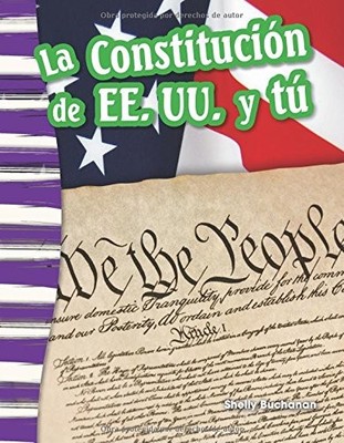 LA CONSTITUCION DE EE. UU. Y TU (THE U.S. CONSTITUTION AND By Teacher Created