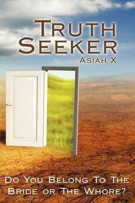 Truth Seeker: Do You Belong To The Bride or The Whore? by Asiah X. (English) Pap