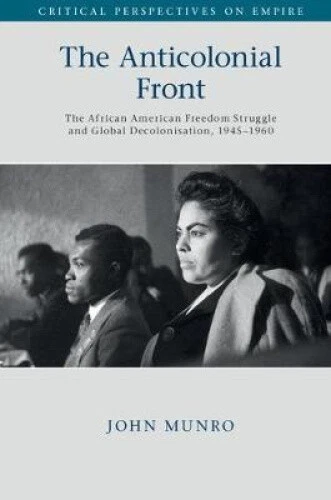 The Anticolonial Front: The African American Freedom Struggle and Global - Picture 3 of 3