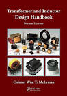 Transformer and Inductor Design Handbook by Colonel Wm T. McLyman (Hardback, 2011)