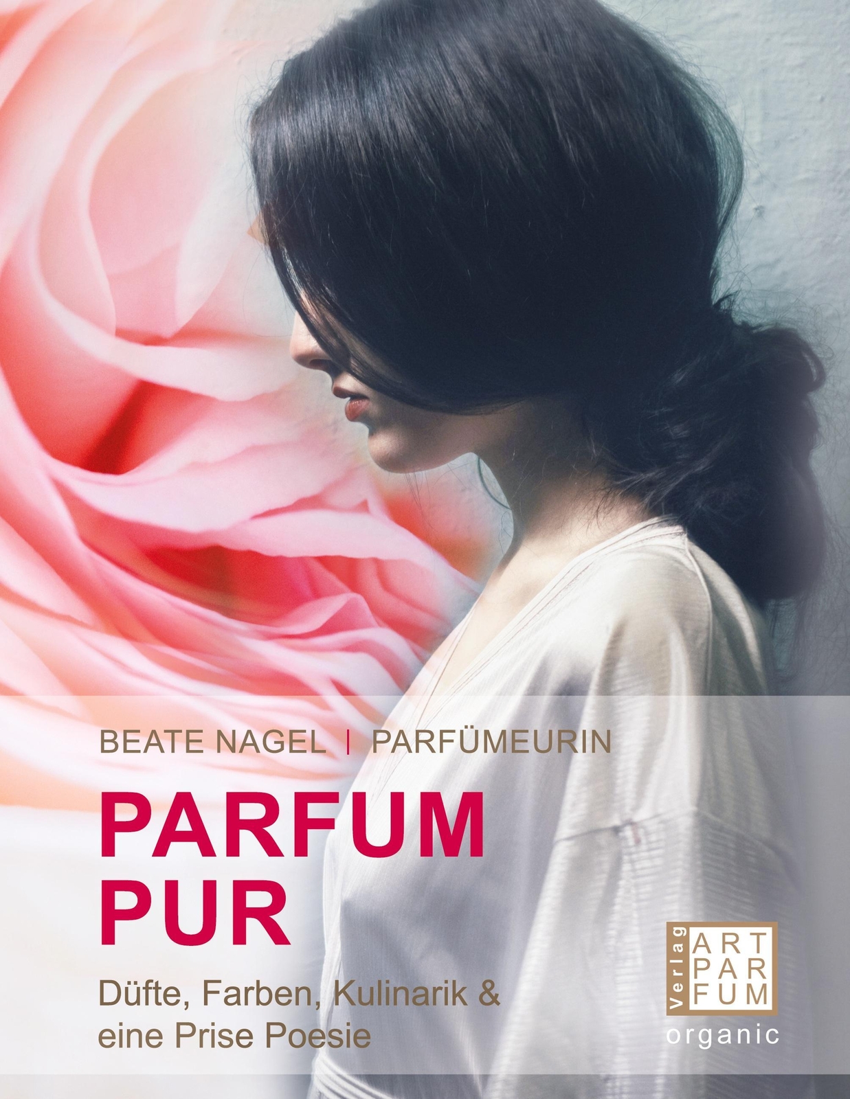 Thumbnail - Beate Nagel | Parfum. Pur. Düfte, Farben, Kulinarik | Buch | Deutsch
