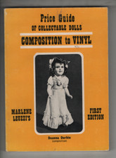 Price Guide of Collectable Dolls Composition to Vinyl - Marlene Leuzzi First Ed.
