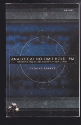 Analytical No-Limit Hold 'em: Crushing Mid-Stakes Short-Handed Games No-Limit VG