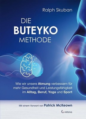 Die Buteyko-Methode Wie wir unsere Atmung verbessern für mehr Gesundheit und ...