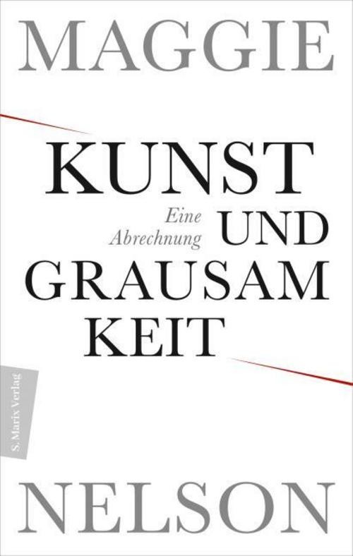 Kunst und Grausamkeit Maggie Nelson