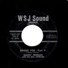 SOUL/FUNK-DANNY FREEMAN/SOUL SUPERIORS-SHANG FOO-PART 1 & 2-WSJ SOUND 100