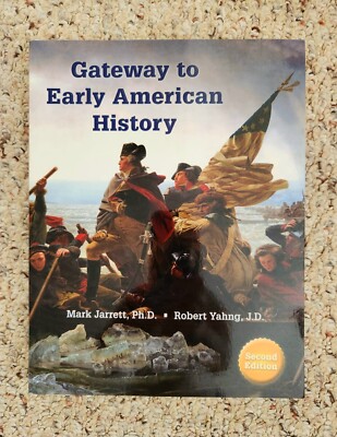 GATEWAY TO EARLY AMERICAN HISTORY 2017 - Second Edition By Mark Jarrett - Robert