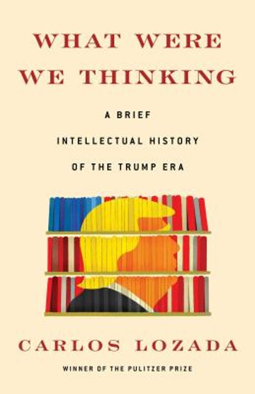 What Were We Thinking : A Brief Intellectual History of the TrumpFree US Delivery | ISBN:1982145625