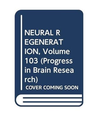 Neural Regeneration [Progress in Brain Research]