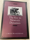 Key to Newton's Dynamics  The Kepler Problem and the Principia SC 1995 As New